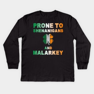 Prone To Shenanigans And Malarkey St Patricks Day Kids Long Sleeve T-Shirt